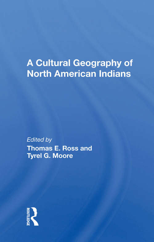 Book cover of A Cultural Geography Of North American Indians
