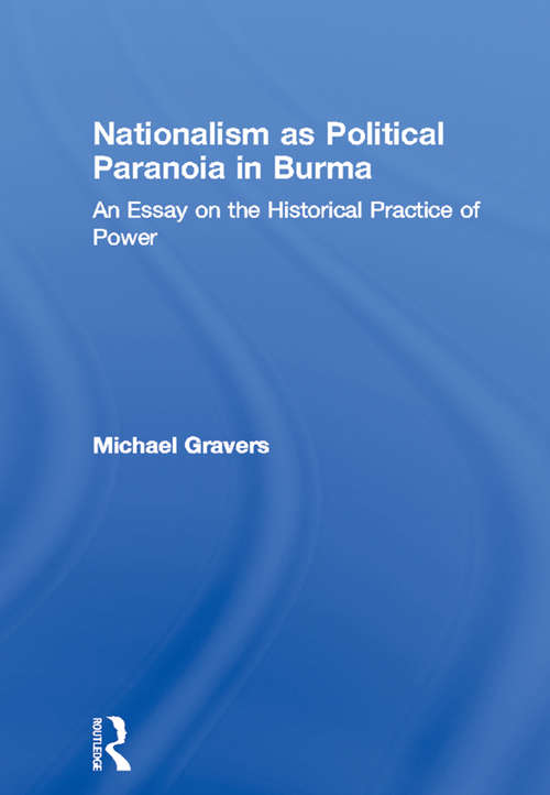 Book cover of Nationalism as Political Paranoia in Burma: An Essay on the Historical Practice of Power (PDF)