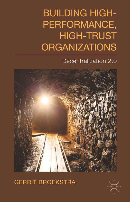 Book cover of Building High-Performance, High-Trust Organizations: Decentralization 2.0 (2014)