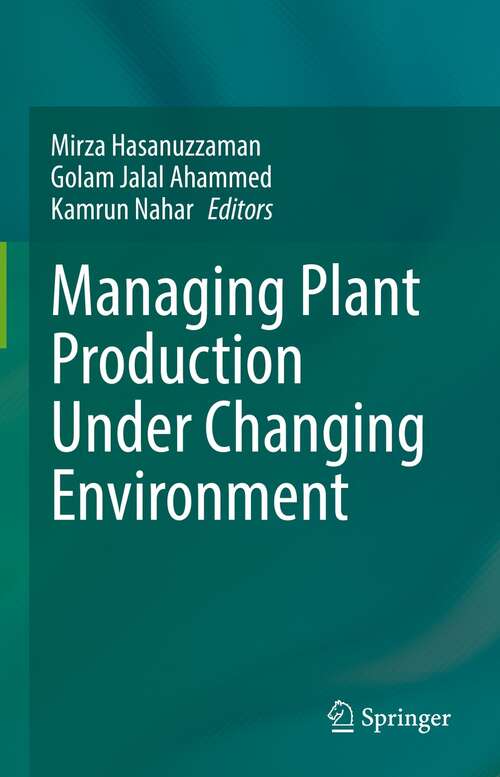 Book cover of Managing Plant Production Under Changing Environment (1st ed. 2022)