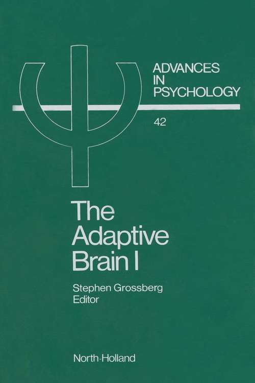 Book cover of The Adaptive Brain I: Cognition, Learning, Reinforcement, and Rhythm (ISSN: Volume 42)