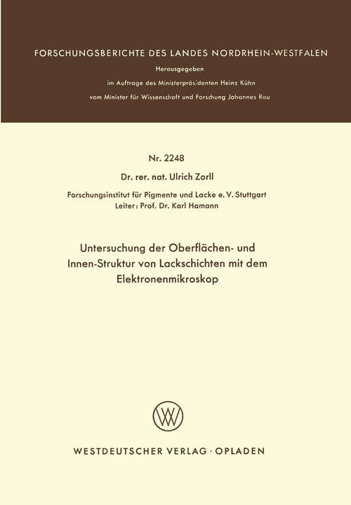 Book cover of Untersuchung der Oberflächen- und Innen-Struktur von Lackschichten mit dem Elektronenmikroskop (1972) (Forschungsberichte des Landes Nordrhein-Westfalen #2248)