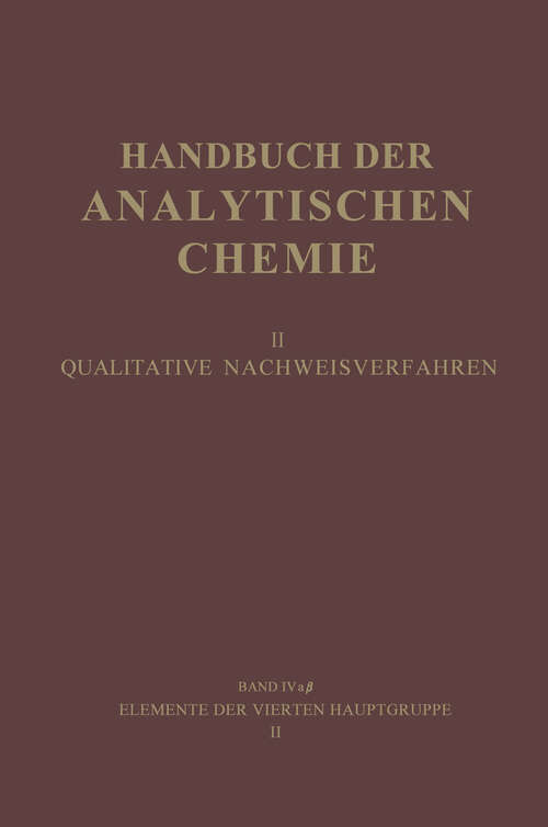 Book cover of Elemente der Vierten Hauptgruppe II: Germanium · Zinn (2. Aufl. 1956) (Handbuch der Experimentellen Pharmakologie)