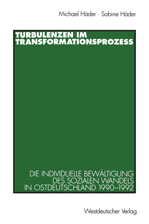 Book cover of Turbulenzen im Transformationsprozeß: Die individuelle Bewältigung des sozialen Wandels in Ostdeutschland 1990–1992 (1995)