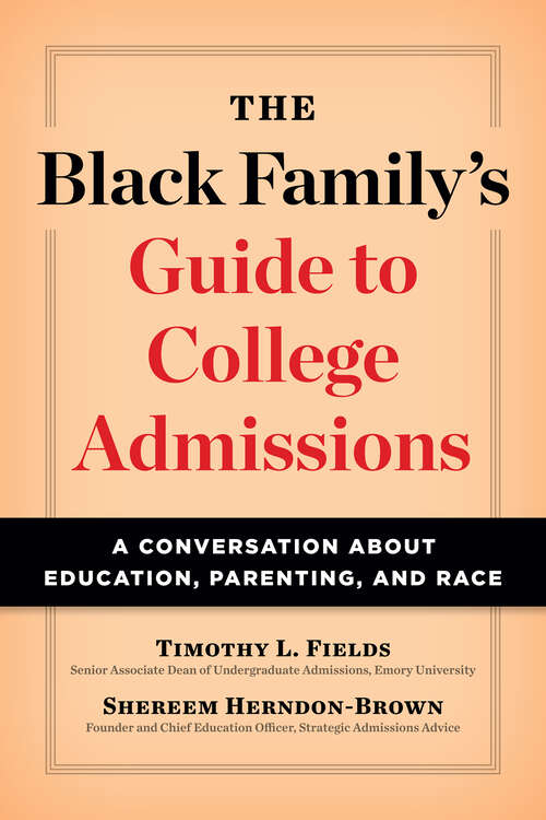 Book cover of The Black Family's Guide to College Admissions: A Conversation about Education, Parenting, and Race