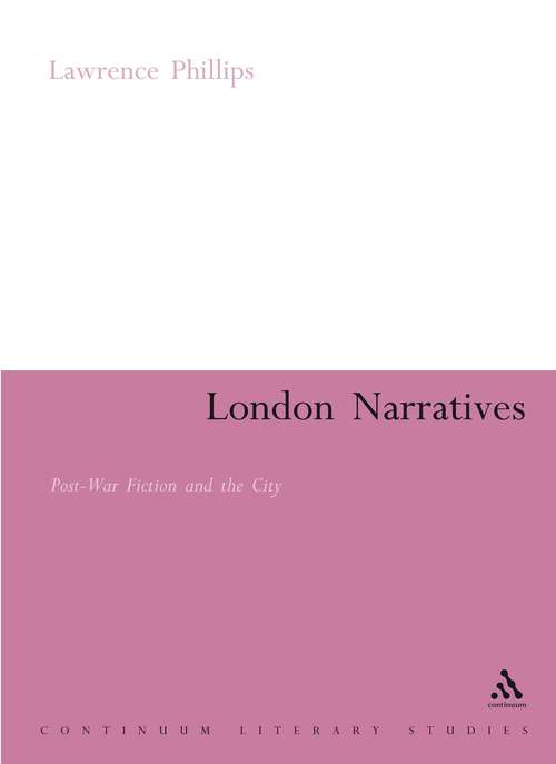 Book cover of London Narratives: Post-War Fiction and the City (Continuum Literary Studies)
