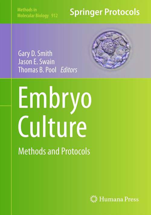 Book cover of Embryo Culture: Methods and Protocols (2012) (Methods in Molecular Biology #912)