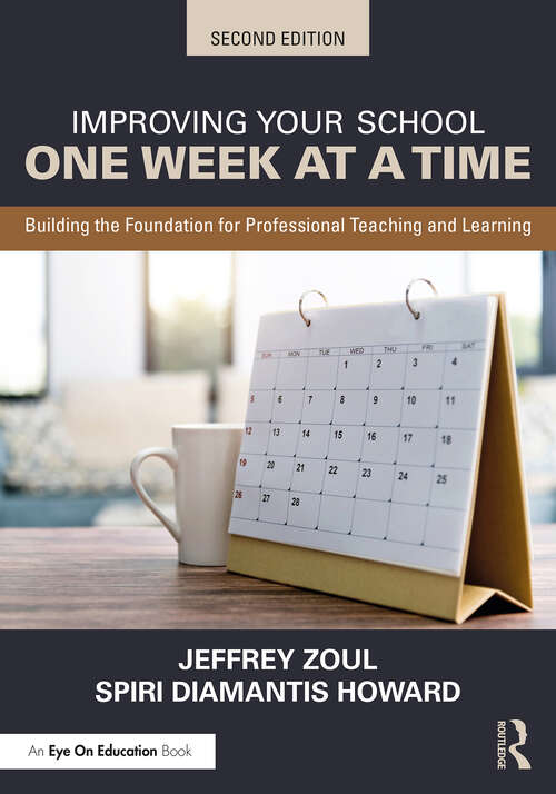 Book cover of Improving Your School One Week at a Time: Building the Foundation for Professional Teaching and Learning (2)