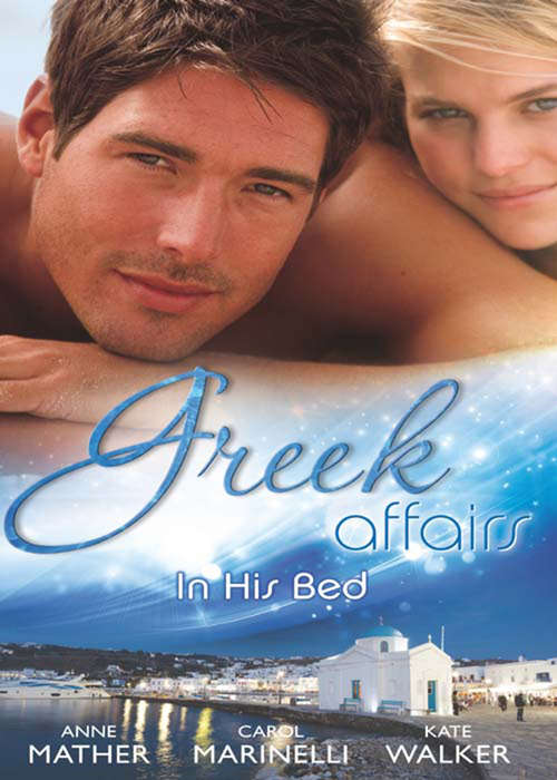 Book cover of Greek Affairs: In His Bed (ePub First edition) (Mills And Boon M&b Ser.)