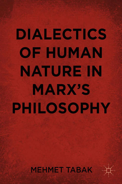 Book cover of Dialectics of Human Nature in Marx's Philosophy (2012)