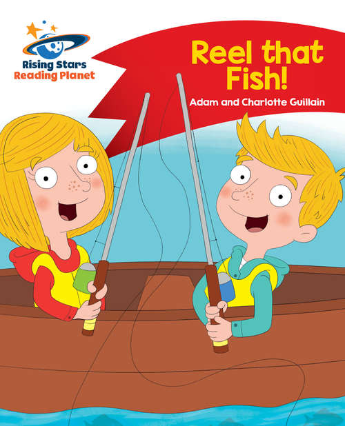 Book cover of Reading Planet - Reel that Fish! - Red B: Comet Street Kids (PDF) (Rising Stars Reading Planet (PDF))