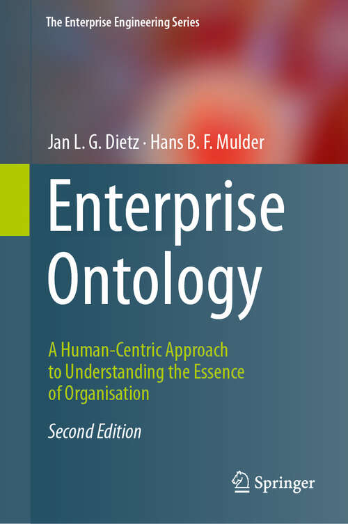 Book cover of Enterprise Ontology: A Human-Centric Approach to Understanding the Essence of Organisation (Second Edition 2024) (The Enterprise Engineering Series)