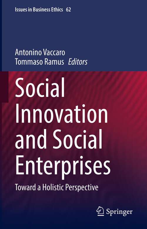 Book cover of Social Innovation and Social Enterprises: Toward a Holistic Perspective (1st ed. 2022) (Issues in Business Ethics #62)