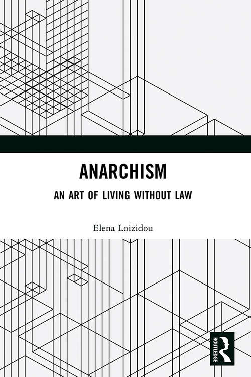 Book cover of Anarchism: An Art of Living Without Law