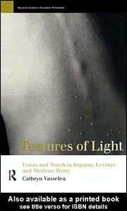 Book cover of Textures of Light: Vision and Touch in Irigaray, Levinas and Merleau Ponty (Warwick Studies in European Philosophy)