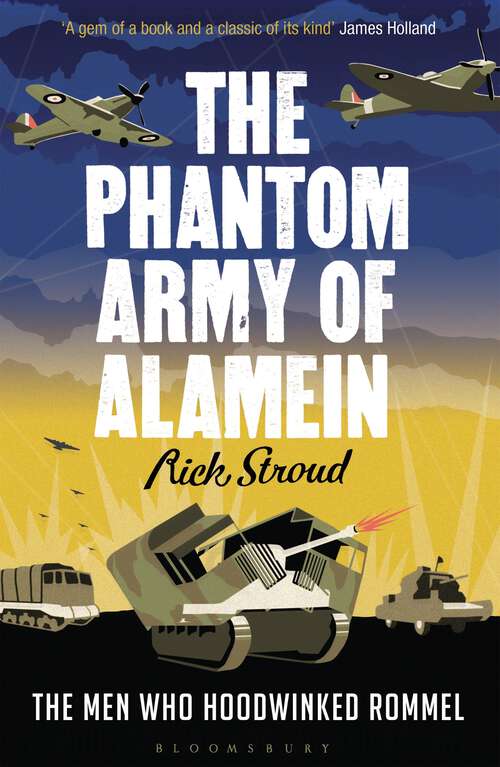 Book cover of The Phantom Army of Alamein: The Men Who Hoodwinked Rommel