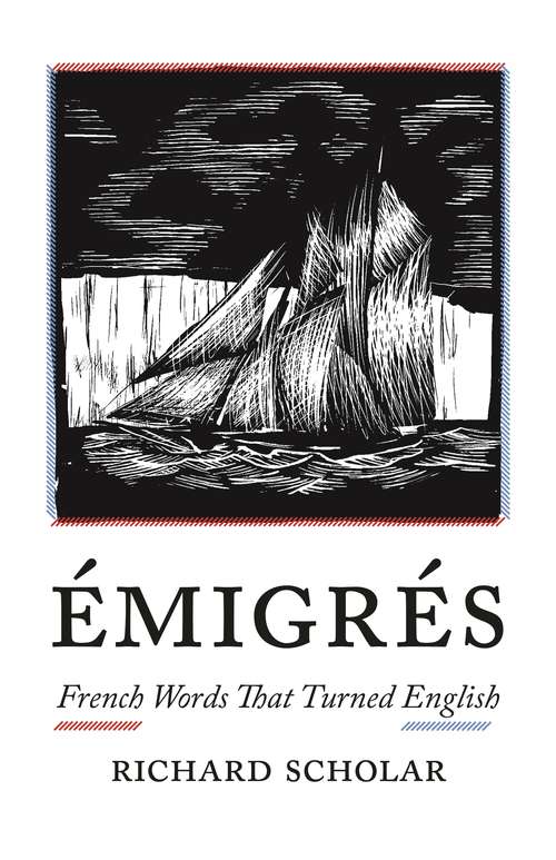 Book cover of Émigrés: French Words That Turned English