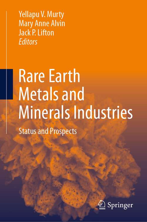 Book cover of Rare Earth Metals and Minerals Industries: Status and Prospects (1st ed. 2024)