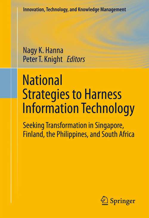 Book cover of National Strategies to Harness Information Technology: Seeking Transformation in Singapore, Finland, the Philippines, and South Africa (2012) (Innovation, Technology, and Knowledge Management)