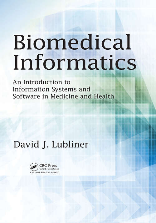 Book cover of Biomedical Informatics: An Introduction to Information Systems and Software in Medicine and Health