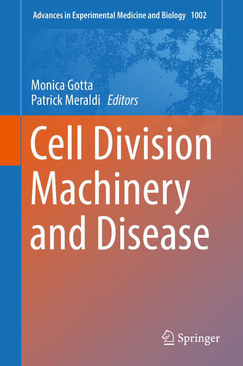 Book cover of Cell Division Machinery and Disease (Advances in Experimental Medicine and Biology #1002)