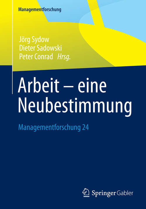 Book cover of Arbeit – eine Neubestimmung: Managementforschung 24 (2014) (Managementforschung #24)