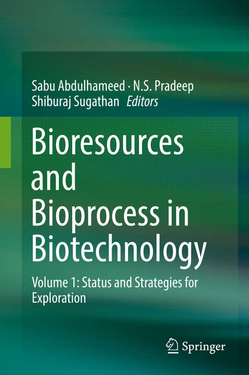Book cover of Bioresources and Bioprocess in Biotechnology: Volume 1: Status and Strategies for Exploration (1st ed. 2017)