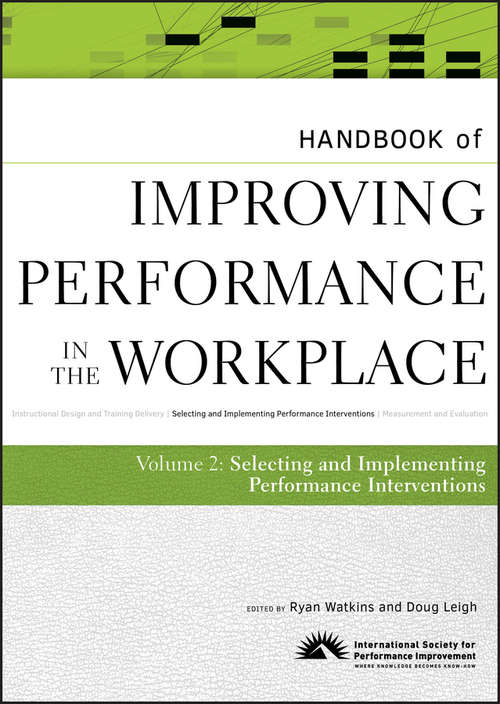 Book cover of Handbook of Improving Performance in the Workplace, The Handbook of Selecting and Implementing Performance Interventions (Volume 2)
