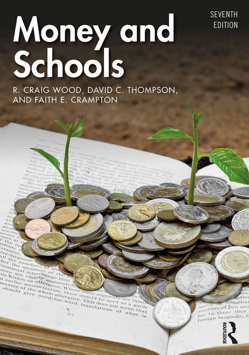Book cover of Money and Schools: A Handbook For Practitioners (7) (The\leadership And Management Ser.)