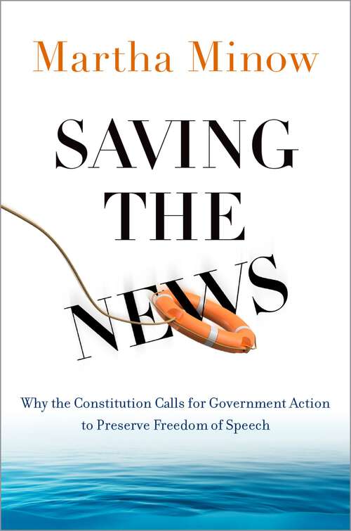 Book cover of Saving the News: Why the Constitution Calls for Government Action to Preserve Freedom of Speech (Inalienable Rights)