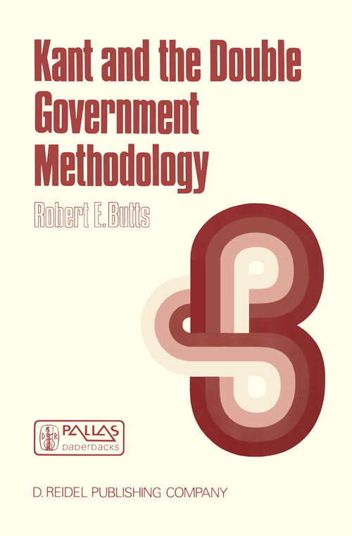 Book cover of Kant and the Double Government Methodology: Supersensibility and Method in Kant’s Philosophy of Science (1984) (The Western Ontario Series in Philosophy of Science #24)