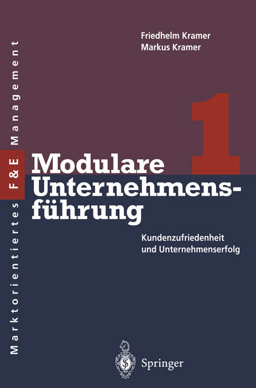 Book cover of Modulare Unternehmensführung 1: Kundenzufriedenheit und Unternehmenserfolg (1995) (Innovations- und Technologiemanagement)