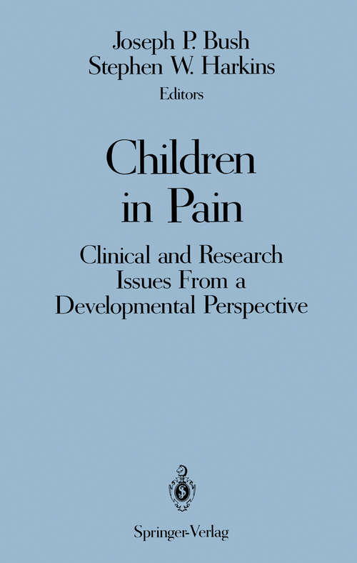 Book cover of Children in Pain: Clinical and Research Issues From a Developmental Perspective (1991)