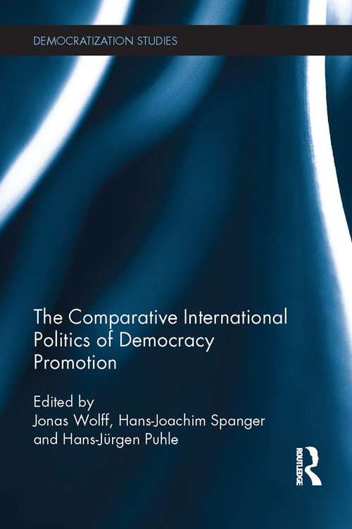 Book cover of The Comparative International Politics of Democracy Promotion (Democratization Studies)