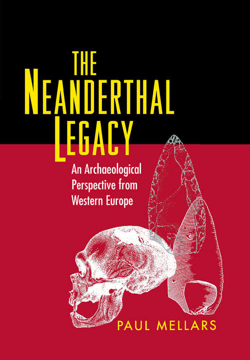 Book cover of The Neanderthal Legacy: An Archaeological Perspective from Western Europe