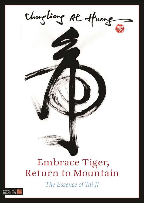 Book cover of Embrace Tiger, Return to Mountain: The Essence of Tai Ji (PDF)