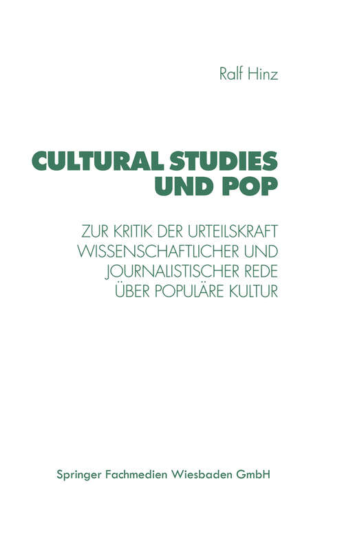 Book cover of Cultural Studies und Pop: Zur Kritik der Urteilskraft wissenschaftlicher und journalistischer Rede über populäre Kultur (1998)