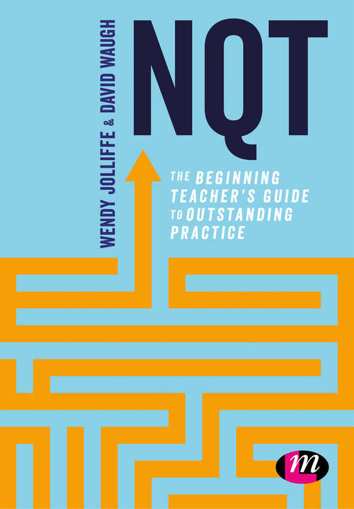 Book cover of NQT: The beginning teacher's guide to outstanding practice