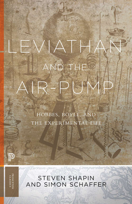 Book cover of Leviathan and the Air-Pump: Hobbes, Boyle, and the Experimental Life