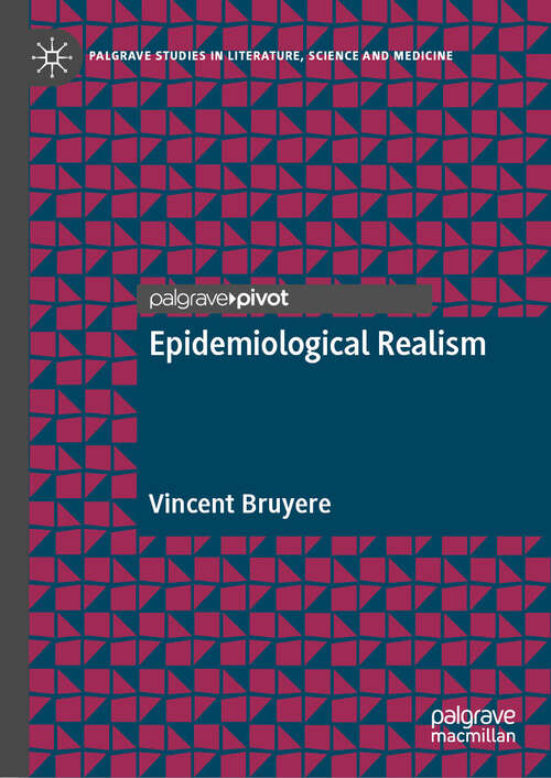 Book cover of Epidemiological Realism (2024) (Palgrave Studies in Literature, Science and Medicine)