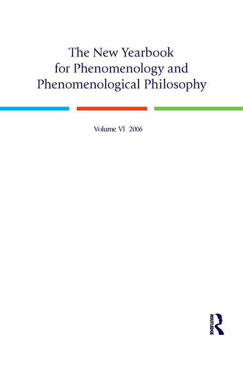 Book cover of The New Yearbook for Phenomenology and Phenomenological Philosophy: Volume 6 (New Yearbook for Phenomenology and Phenomenological Philosophy)