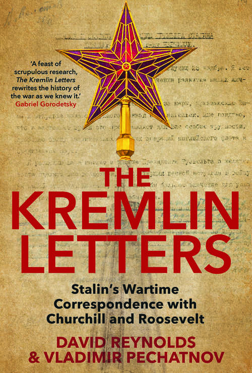 Book cover of The Kremlin Letters: Stalin&#39;s Wartime Correspondence with Churchill and Roosevelt