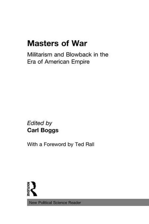 Book cover of Masters of War: Militarism and Blowback in the Era of American Empire (New Political Science Reader)