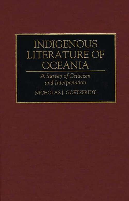 Book cover of Indigenous Literature of Oceania: A Survey of Criticism and Interpretation (Bibliographies and Indexes in World Literature)