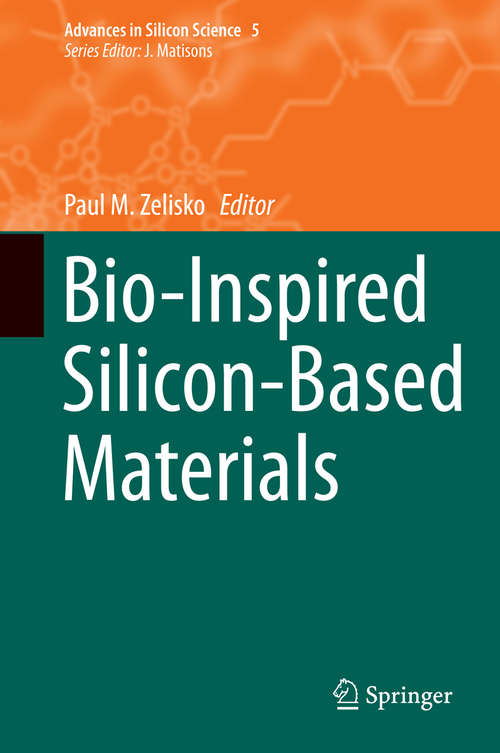 Book cover of Bio-Inspired Silicon-Based Materials (2014) (Advances in Silicon Science #5)