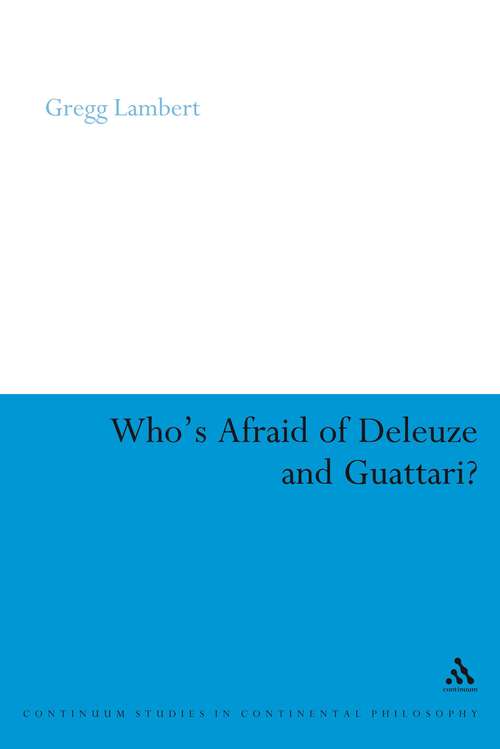 Book cover of Who's Afraid of Deleuze and Guattari? (Continuum Studies in Continental Philosophy)