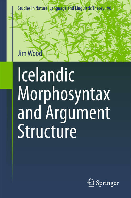 Book cover of Icelandic Morphosyntax and Argument Structure (2015) (Studies in Natural Language and Linguistic Theory #90)