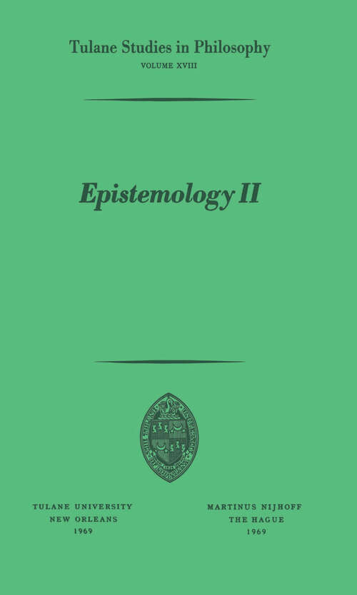 Book cover of Epistemology II (1969) (Tulane Studies in Philosophy #18)