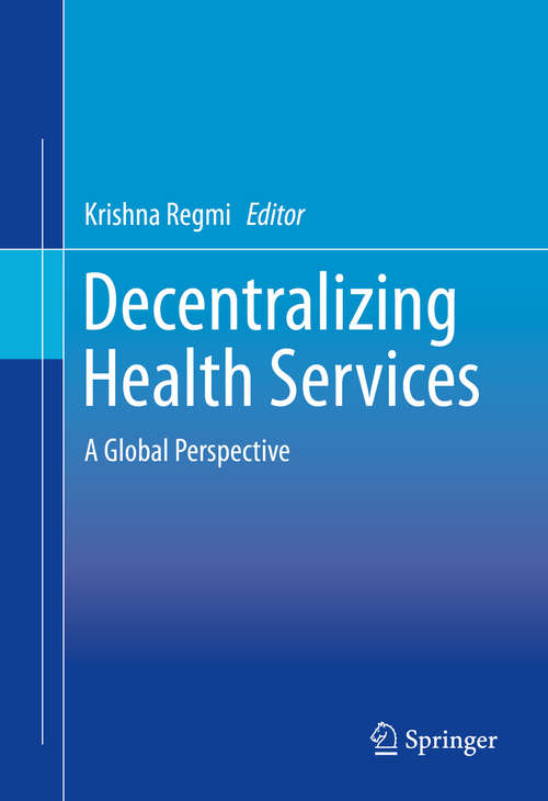 Book cover of Decentralizing Health Services: A Global Perspective (2014)