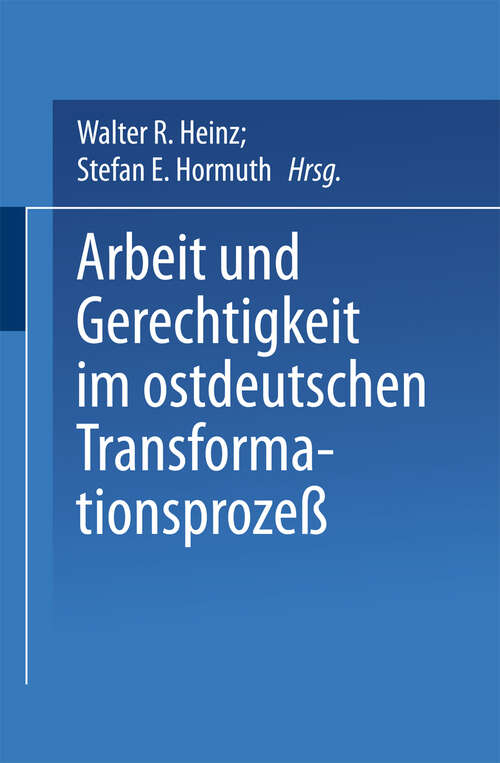 Book cover of Arbeit und Gerechtigkeit im ostdeutschen Transformationsprozeß (1997) (Beiträge zu den Berichten der Kommision für die Erforschung des sozialen und politischen Wandels in den neuen Bundesländern e.V. (KSPW) #4.2)